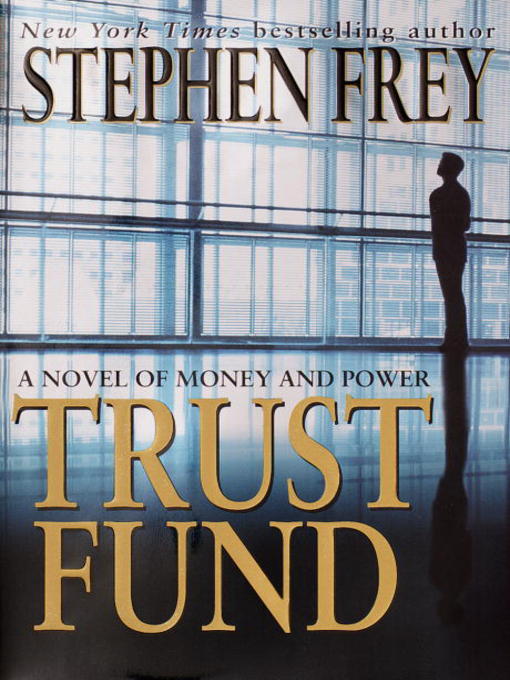 Title details for Trust Fund by Stephen Frey - Wait list